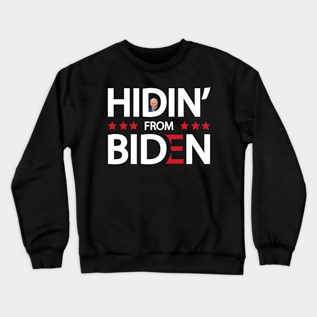 Hidin' from Biden Crewneck Sweatshirt by DragonTees